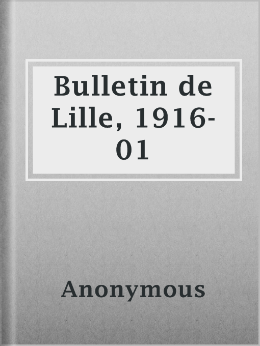 Title details for Bulletin de Lille, 1916-01 by Anonymous - Available